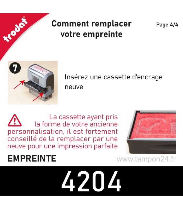 Lors du changement de l'empreinte du Trodat 4204, penser à remplacer la cassette d'encrage